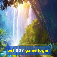 bet 007 game login